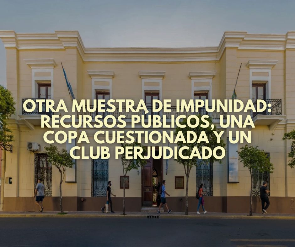 Otra muestra de impunidad: recursos públicos, una copa cuestionada y un club perjudicado